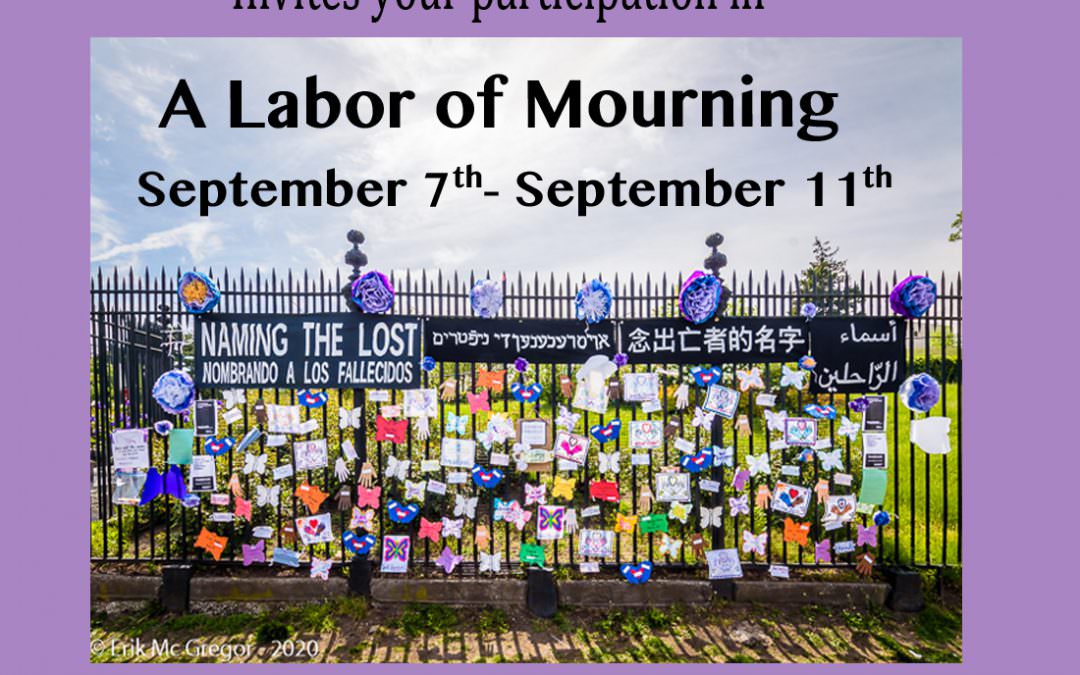 A Labor of Mourning: September 7 – 11, 2020