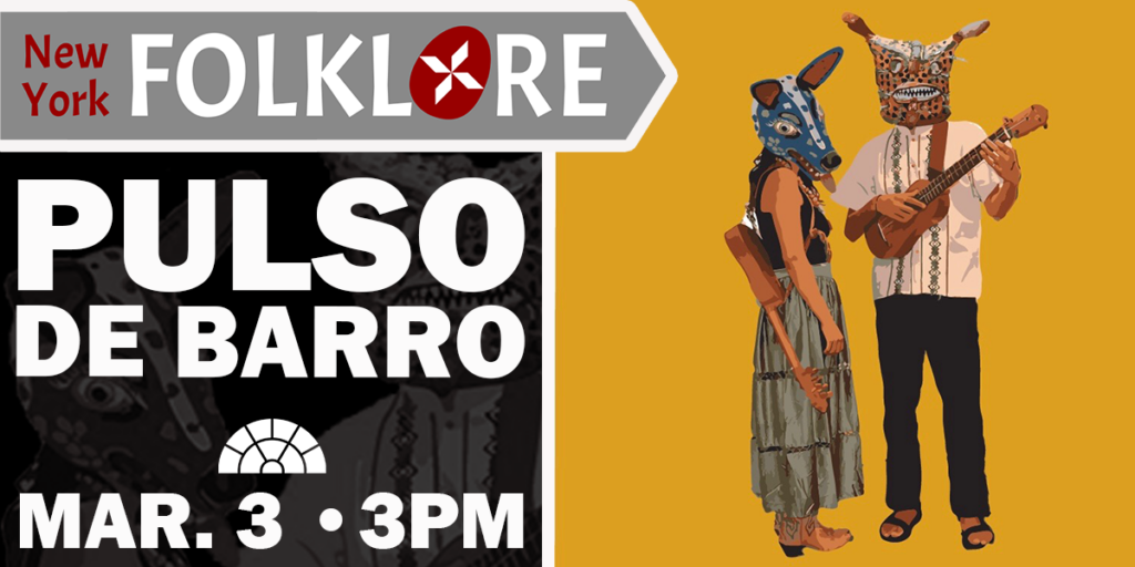 Logos for The Linda, NY Folklore next to a photo of Pulso De Barro. In the photo a man a women wear Mexican style masks and hold instruments.