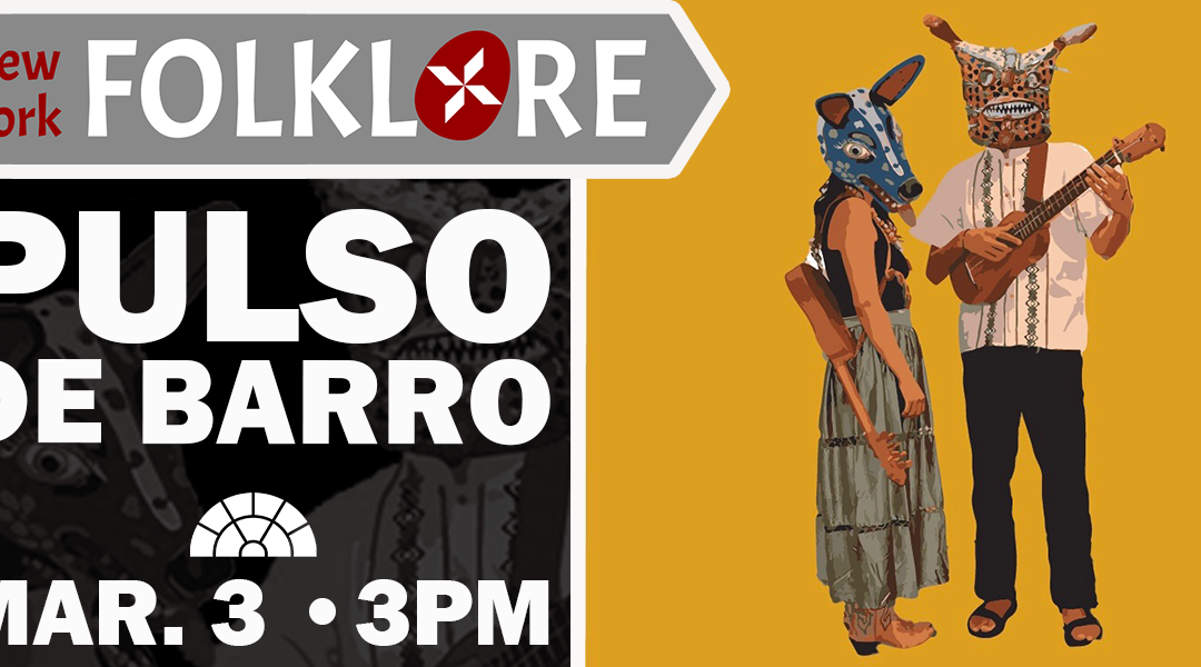 New York Folklore Presents Pulso De Barro